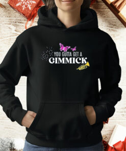 Gypsy Got To Get a Gimmick T-Shirt