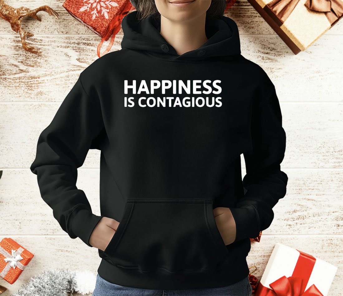 Happiness Is Contagious T-Shirt