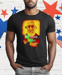 Heisen Fred Breaking Fred T-Shirt