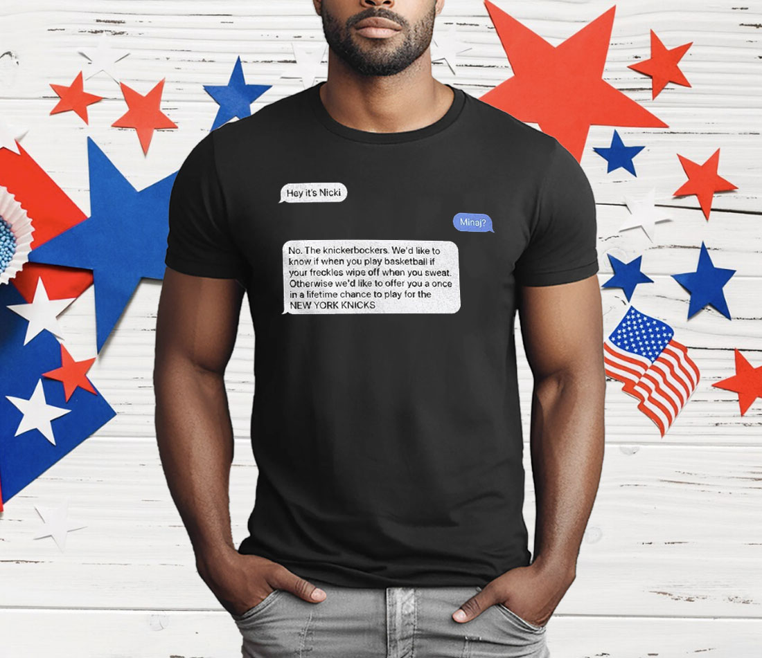 Hey It’s Nicki Minaj No The Knickerbockers T-Shirt