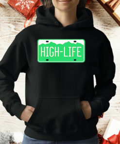 High Life License Plate T-Shirt
