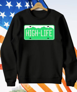 High Life License Plate T-Shirt