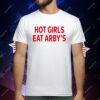 Hot Girls Eat Arby’s T-Shirt