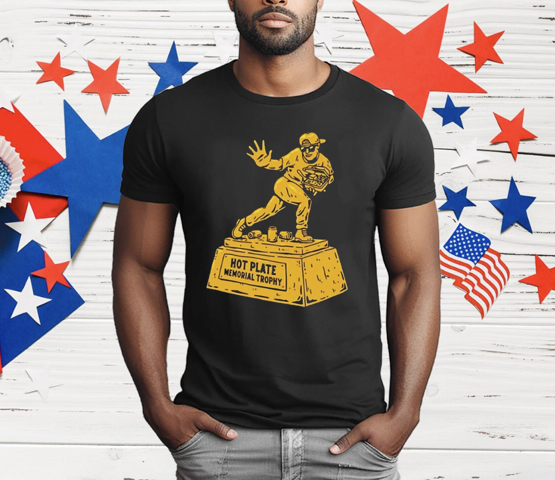 Hot Plate Memorial Trophy T-Shirt