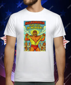 Hulk Hogan HulkaMania Runs Wild In Heaven T-Shirt