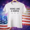 Hung Like A Horse Fly Tee Shirt