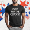 I Do It For The Clicks T-Shirt