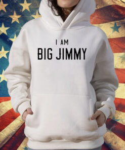 I Am Big Jimmy T-Shirt