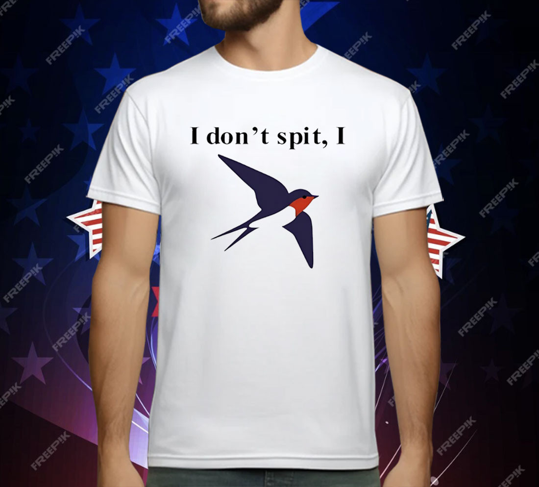 I Don’t Spit Bird T-Shirt