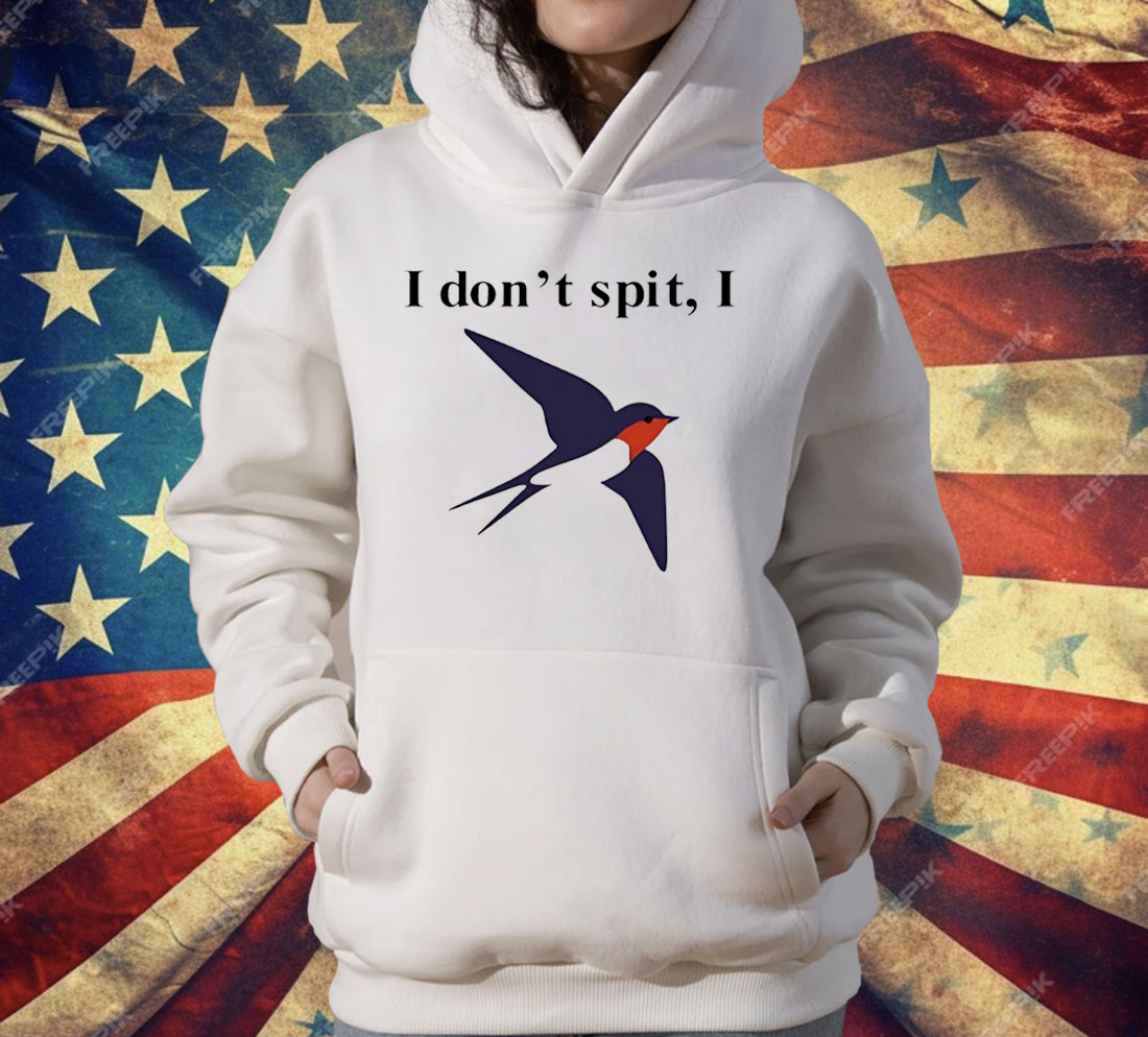 I Don’t Spit Bird T-Shirt