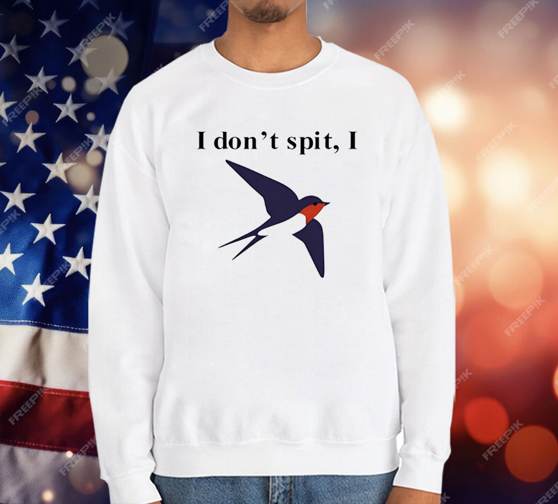 I Don’t Spit Bird T-Shirt