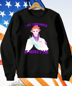 I Got Lobotomized At Moira’s Lab T-Shirt