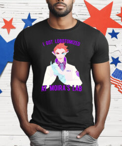 I Got Lobotomized At Moira’s Lab T-Shirt