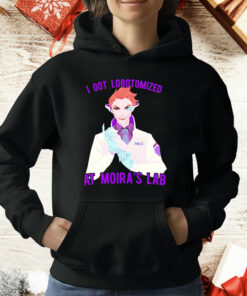 I Got Lobotomized At Moira’s Lab T-Shirt