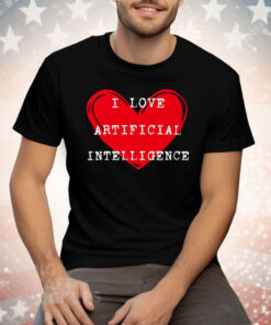 I Love Artificial Intelligence Tee Shirt