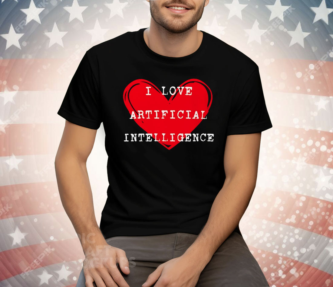 I Love Artificial Intelligence Tee Shirt
