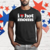 I love hot moms X Hooters T-Shirt