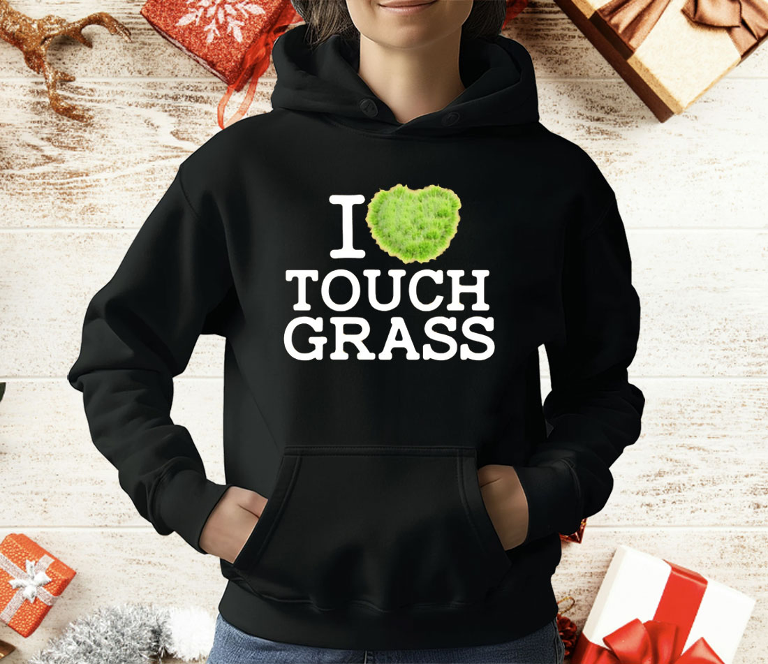 I Love Touch Grass T-Shirt