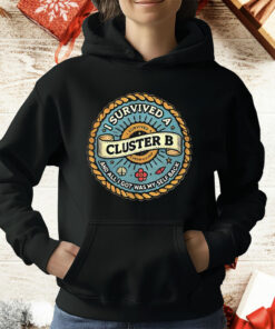 I Survived A Cluster B T-Shirt