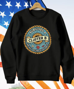 I Survived A Cluster B T-Shirt