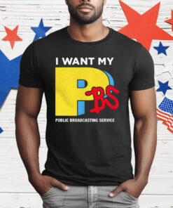 I Want My PBS Public Broadcasting Service T-Shirt