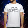 If Y’all Had Just Listened To Black Women T-Shirt