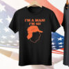 I’m A Man I’m 40 Gundy Tee Shirt