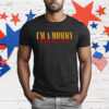 I’m A Mom Mamacita T-Shirt