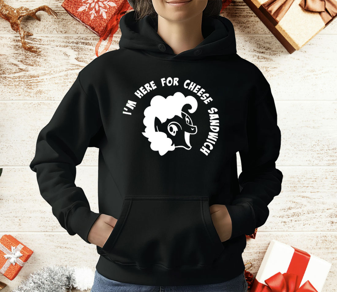 I’m Here For Cheese Sandwich T-Shirt