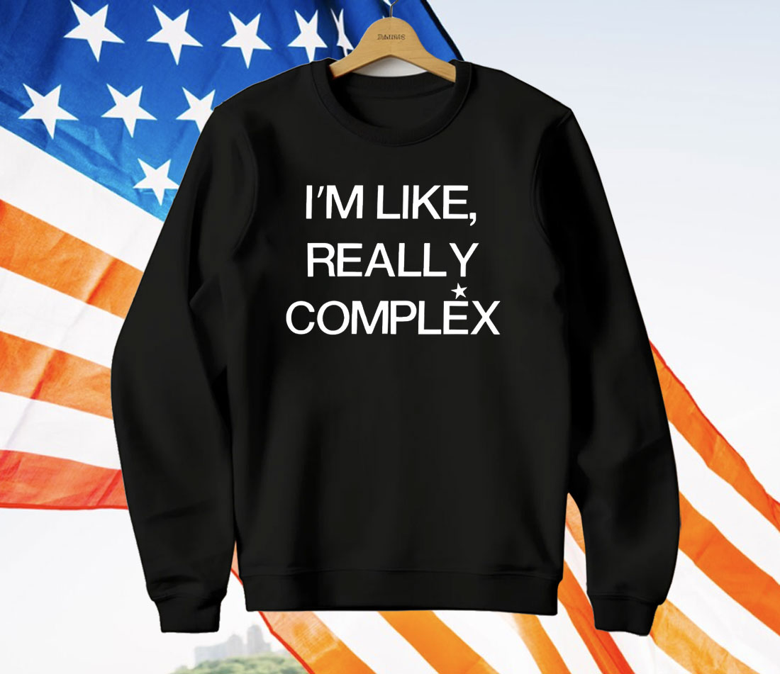 I’m Like Really Complex T-Shirt