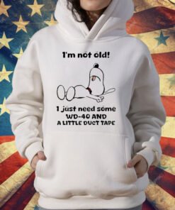 I’m Not Old I Just Need Some WD-40 And A Little Duct Tape Snoopy T-Shirt