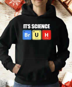 It’s Science Bruh T-Shirt