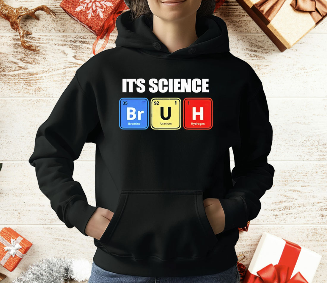 It’s Science Bruh T-Shirt