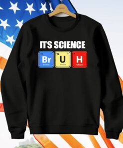 It’s Science Bruh T-Shirt
