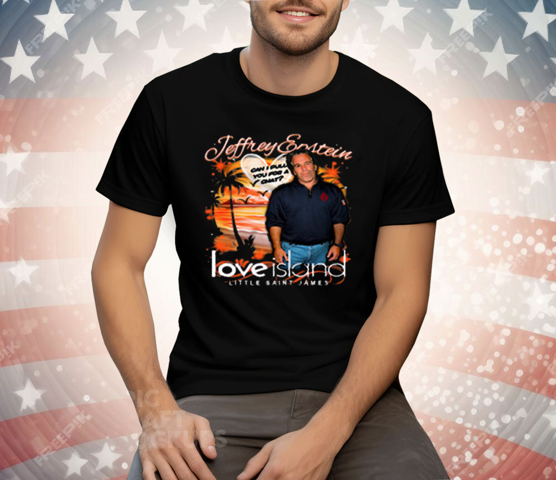 Jeffrey Epstein Love Island Little Saint James Tee Shirt