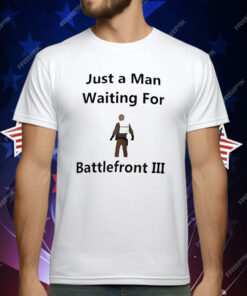 Just A Man Waiting For Battlefront III T-Shirt