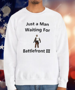Just A Man Waiting For Battlefront III T-Shirt