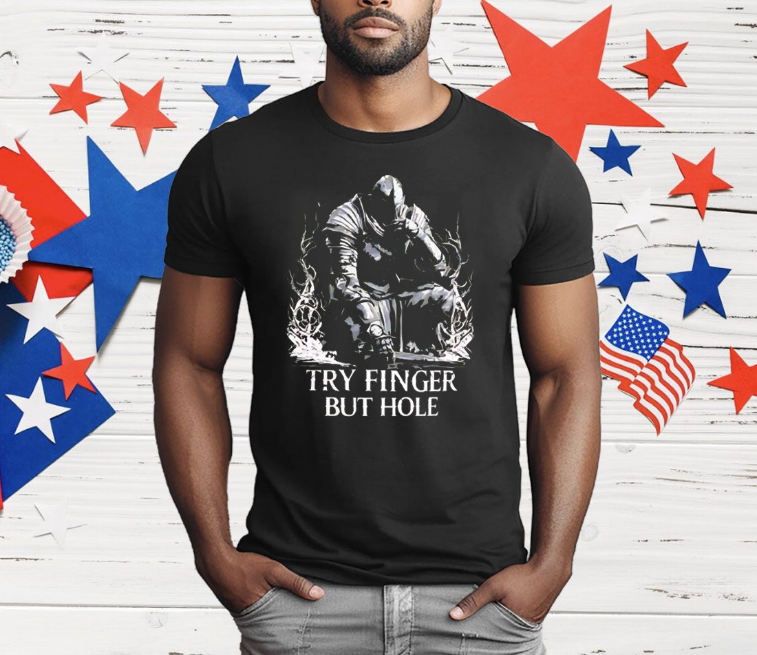 Knight Try Finger But Hole T-Shirt