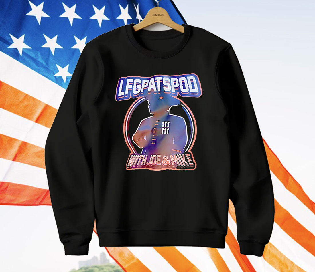 LFGPATSPOD With Joe And Mike T-Shirt