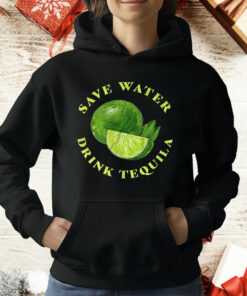 Lemon Save Water Drink Tequila T-Shirt