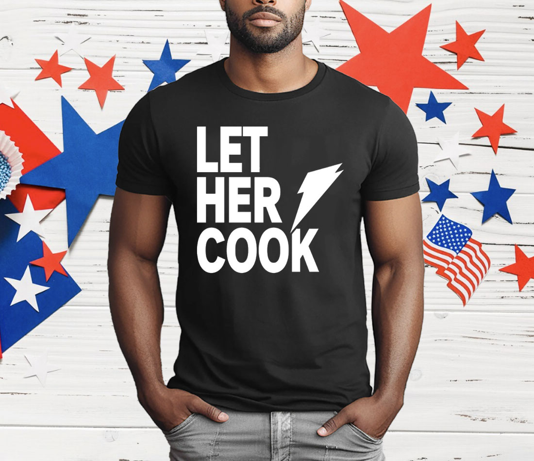 Let Her Cook T-Shirt