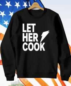 Let Her Cook T-Shirt