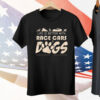 Life Is Better With Race Cars And Dogs Tee Shirt