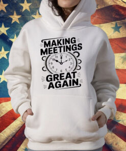 Making Meetings Great Again T-Shirt