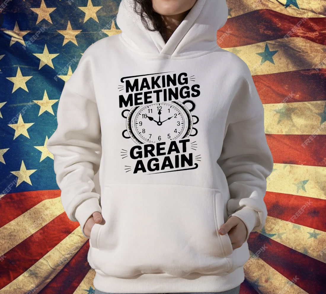 Making Meetings Great Again T-Shirt