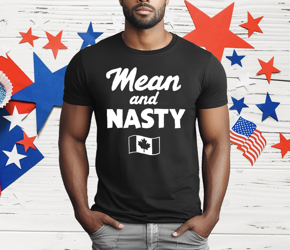 Mean And Nasty Canada Flag T-Shirt