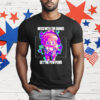 Mess with The Bubus Get The Pew Pews T-Shirt