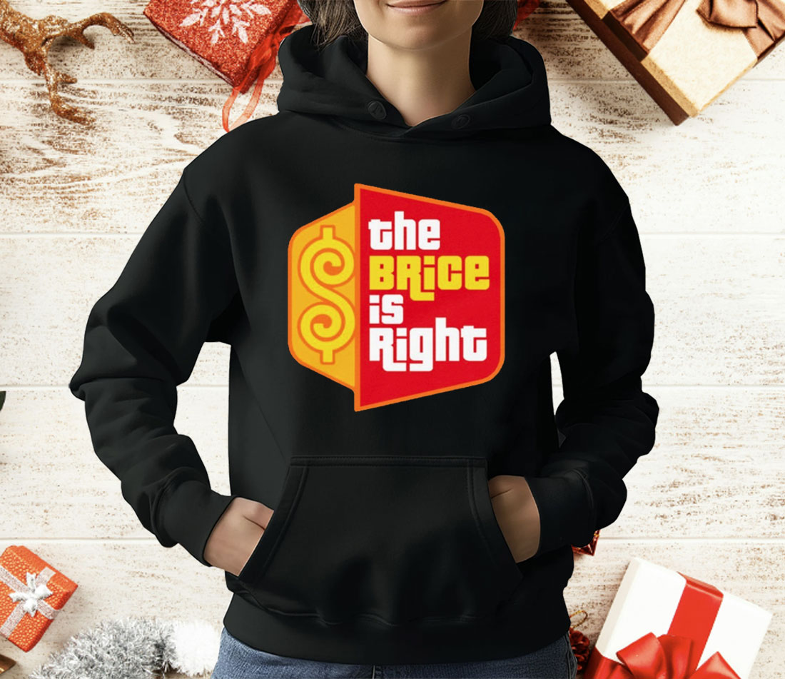 The Brice Is Right T-Shirt