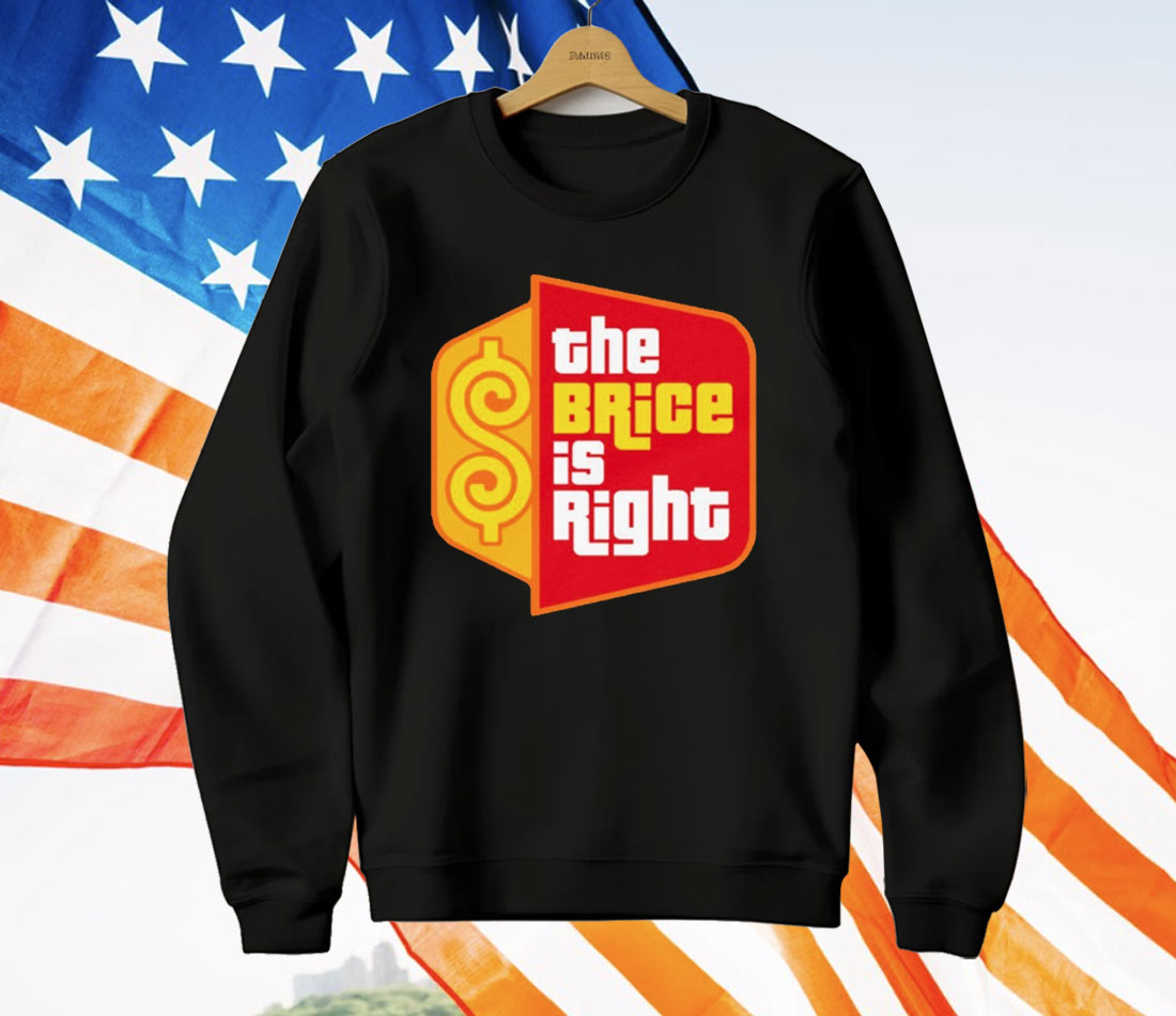 The Brice Is Right T-Shirt
