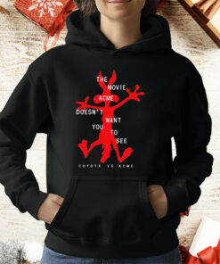 The Movie Acme Doesn’t Want You To See Coyote Vs Acme T-Shirt